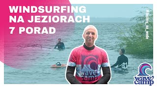 Windsurfing na jeziorach  7 porad jak pływać na śródlądziu [upl. by Ingamar140]