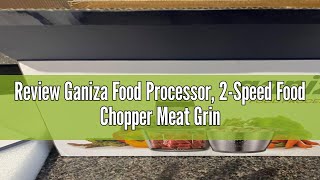 Review Ganiza Food Processor 2Speed Food Chopper Meat Grinder with 2 Bowls Upgraded Button amp Smar [upl. by Zeuqcaj]