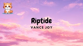 Vance Joy  Riptide Lyrics [upl. by Eidod]