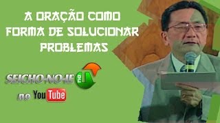 18032014  SEICHONOIE NA TV  A oração como forma de solucionar problemas [upl. by Cirilo]