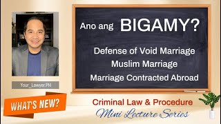 BIGAMY  ARTICLE 349 REVISED PENAL CODE  DEFENSES OF VOID MARRIAGE amp MUSLIM MARRIAGE [upl. by Costin838]