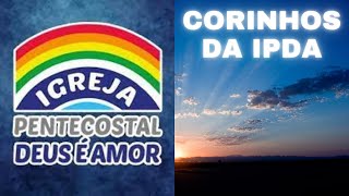 🙏Corinhos Antigos da Igreja Pentecostal Deus É Amor  IPDA [upl. by Auqinot]