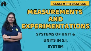 Measurements and Experimentation Class 9 ICSE Physics  Selina Chapter 1  Systems of Units SI [upl. by Viradis]