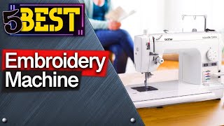 ✅ TOP 5 Best Embroidery Machines Today’s Top Picks [upl. by Airetak]