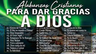 MUSICA CRISTIANA PARA SENTIR LA PRESENCIA DE DIOS 🔥 HERMOSAS ALABANZAS CRISTIANAS DE ADORACION 2023 [upl. by O'Doneven]