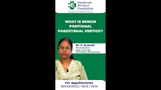 What is Benign Positional Paroxysmal Vertigo  Sundaram Medical Foundation [upl. by Nairadas]