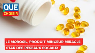 Le Morosil produit minceur miracle star des réseaux sociaux I UFC Que Choisir [upl. by Chloe228]