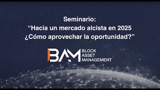 BAM Webinar Octubre 2024  Activos Digitales Perspectivas para el 2025 [upl. by Beatty]