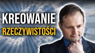 KREOWANIE RZECZYWISTOŚCI [upl. by Enomor]