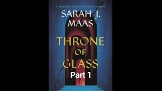 Part 1 🔮 Throne of Glass Audiobook  Sarah J Maas  Epic Fantasy Adventure  Audible Experience 🎧 [upl. by Drofnelg726]