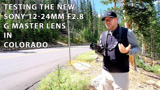 Reviewing the NEW Sony 1224mm f28 GM lens in Colorado [upl. by Blair182]