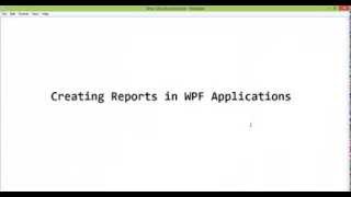 Creating Reports in WPF Applications [upl. by Nnairret324]