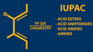 IUPAC8  ESTERS ANHYDRIDES AMINES AMIDES [upl. by Annawahs]