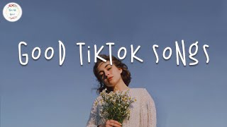 Good tiktok songs 🍪 Tiktok viral songs 2022  Tiktok mashup 2022 [upl. by Waverley]