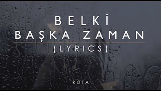 Rota  Belki Başka Zaman [upl. by Aremahs]