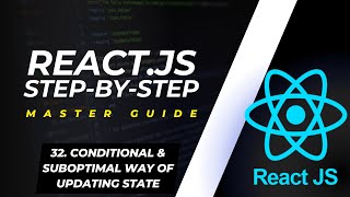 Conditional Content amp A Suboptimal Way Of Updating State  React Component 2024 [upl. by Bradeord183]