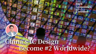 Chinas IC Design Become 2 Worldwide  Tech Geopolitics Unveiled S02E06 [upl. by Lindsey]