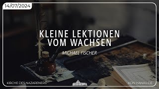 Kleine Lektionen vom Wachsen  Michael Fischer  KdN Hanau [upl. by Aicele]