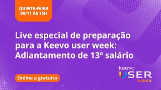 Live especial de preparação para a Keevo user week Adiantamento de 13º salário [upl. by Nirrat]