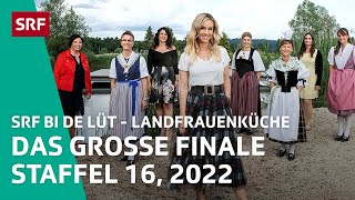 Das grosse Finale Staffel 16  Landfrauenküche 2022 – SRF bi de Lüt  SRF [upl. by Carrew845]