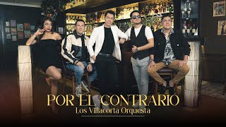 LOS VILLACORTA  POR EL CONTRARIO [upl. by Ynnaf]