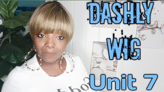 DASHLY WIG  Unit 7 [upl. by Ahcmis395]