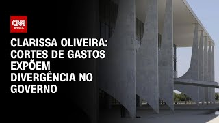 Clarissa Oliveira Cortes de gastos expõem divergência no governo  LIVE CNN [upl. by Hasen330]