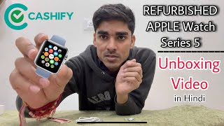 Refurbished Apple Watch Series 5 Unboxing Video Cashify  Fair Good Superb Condition Cashify Watch [upl. by Narhet]