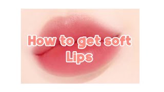 how to get soft lips 💞 [upl. by Atterual]