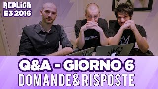 E3 2016 Domande e Risposte QampA con la redazione Replica Live 15062016 [upl. by Nova845]