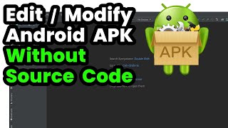 How to Edit an APK Without Source Code Change App Name Icon Version amp More Using APK Editor [upl. by Assitruc81]