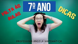 DICAS PARA O 7º ANO  VOLTA ÀS AULAS  professoraangelamatematica [upl. by Ameg678]