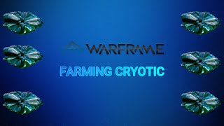 Warframe Cryotic Farming Guides Efficient Cryotic Excavation Farming 2024 [upl. by Chobot]