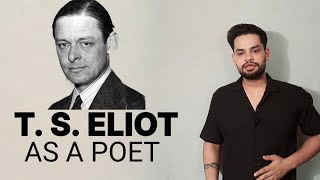 TS Eliot as a Poet  Modernism English Literature study lovers Kapil Gangwani [upl. by Tasha74]