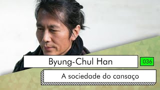 ByungChul Han  A sociedade do cansaço [upl. by Blandina]