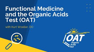 Functional Medicine and the Organic Acids Test OAT [upl. by Particia]