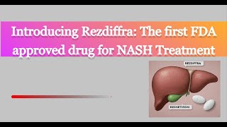 Introducing Rezdiffra  The first FDA approved drug for NASH Treatment [upl. by Yanahc]