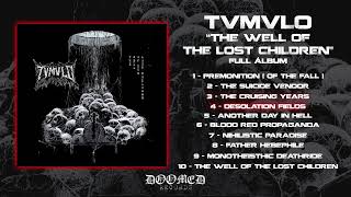 TVMVLO  THE WELL OF THE LOST CHILDREN  FULL ÁLBUM [upl. by Nibla]