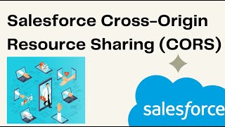 Salesforce CrossOrigin Resource Sharing CORS setting [upl. by Cammie]