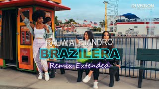 132 RAUW ALEJANDRO X ANITTA  Brazilera Remix Extended DJ Yerson Mendoza Demo [upl. by Dorison]