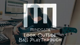 MINDGATE  Look Outside Bass Playthrough [upl. by Riabuz]