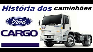 História do Caminhão Ford Cargo [upl. by Eimyaj]