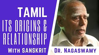 Dr Nagaswamy discusses the relationship between Tamil and Sanskrit with facts [upl. by Megdal]