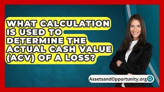 What Calculation Is Used To Determine The Actual Cash Value ACV Of A Loss [upl. by Anselma223]