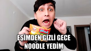 EŞİMDEN GİZLİ GECE NOODLE YEDİM YAKALANIYORDUK [upl. by Nolyaj959]