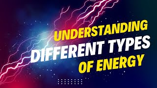 Understanding Different Types of Energy  Grade 9 Science [upl. by Corotto]