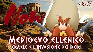 EP 47 IL MEDIOEVO ELLENICO Eracle e l’invasione dei Dori [upl. by Nayek]