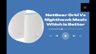 NetGear Orbi Vs Nighthawk Mesh Which Is Better [upl. by Ahsineb972]