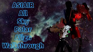 ASIAIR All Sky Polar Alignment Walkthrough [upl. by Latsyek]