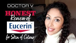 Doctor V  Honest Review of Eucerin for Skin of Colour  Brown or Black skin [upl. by Aisetra]